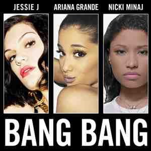 Bang Bang Song Lyrics - Jessie J, Arianna Grande, Nicki Minaj