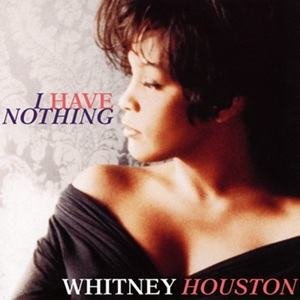Whitney Houston I have Nothing Lyrics
